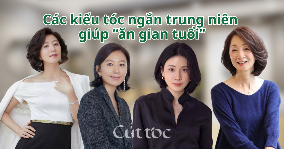 Các kiểu tóc ngắn trung niên giúp gương mặt sáng – Bí quyết chọn cho tuổi 30+