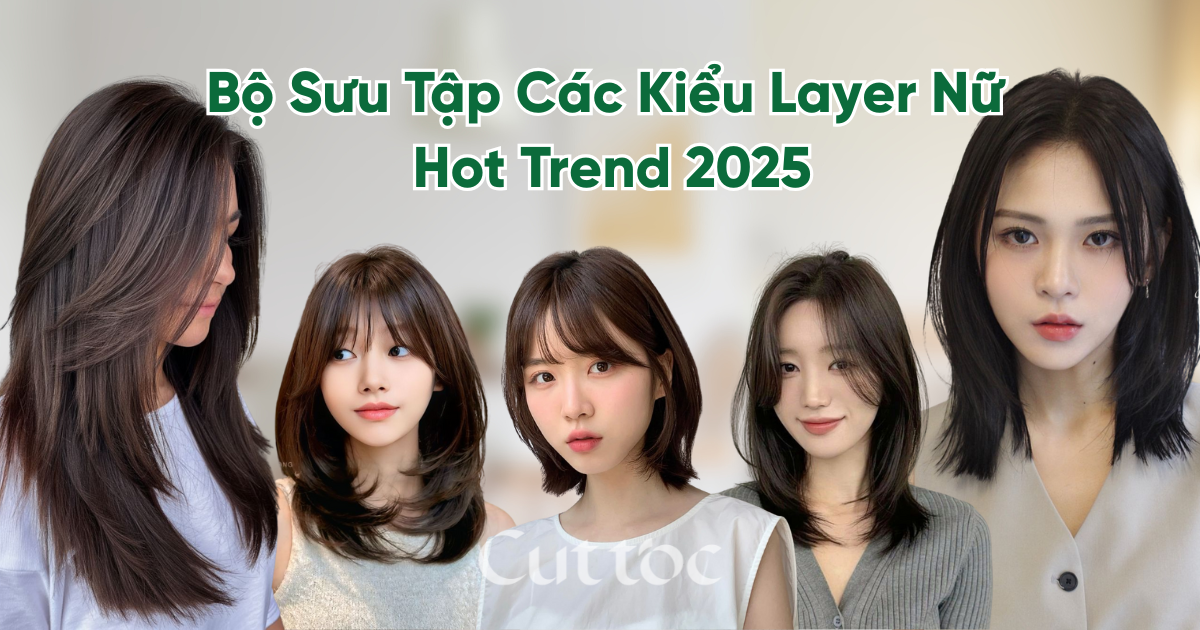 Tóc Layer Nữ Ngắn & Dài – Bộ sưu tập các kiểu layer nữ hot trend 2025