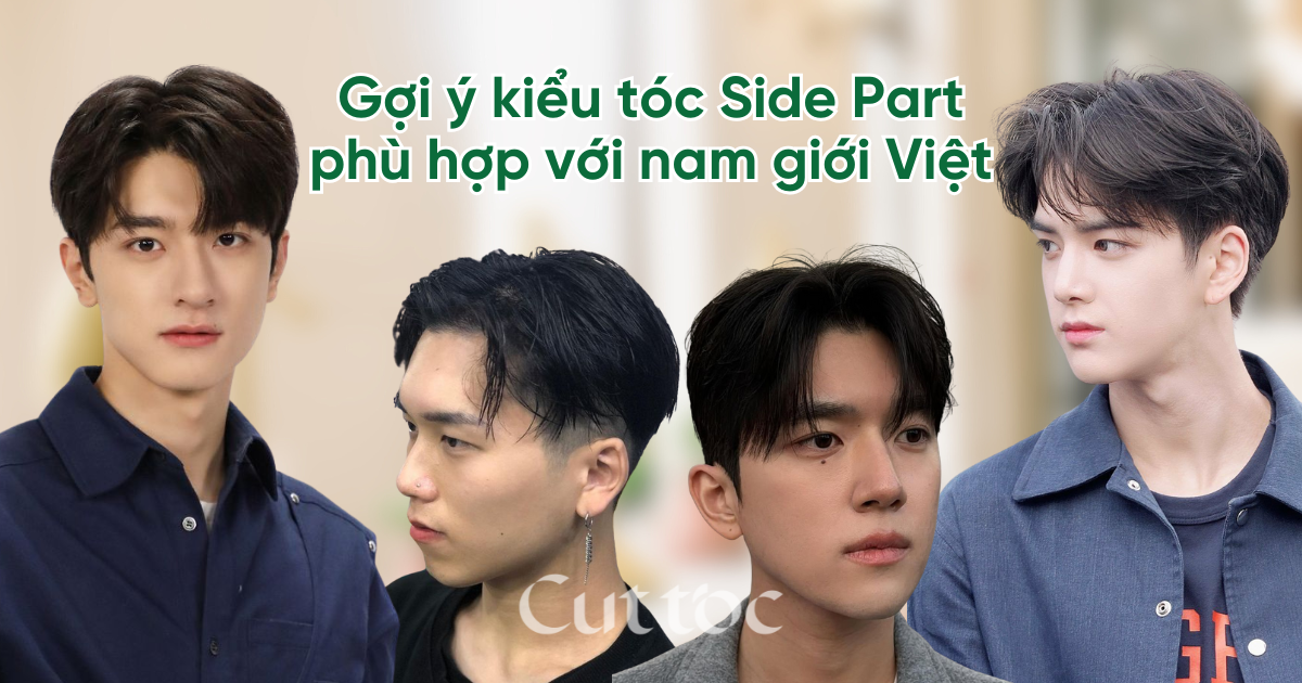 Tóc Side Part – Gợi ý kiểu tóc phù hợp từng khuôn mặt nam giới Việt