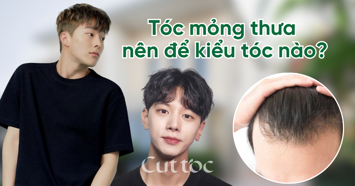Bí Kíp Cho Nam Giới Tóc Mỏng Thưa – Chọn Kiểu Tóc Giúp Hack Dày Gọn Gàng & Tự Tin