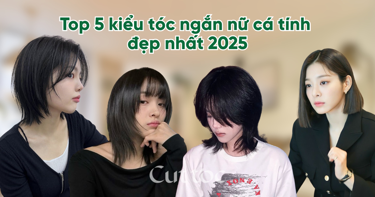 Top 5 kiểu tóc ngắn nữ cá tính đẹp nhất 2025 | Cuttoc