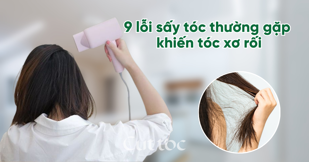 9 lỗi sấy tóc thường gặp khiến tóc xơ rối và cách sửa