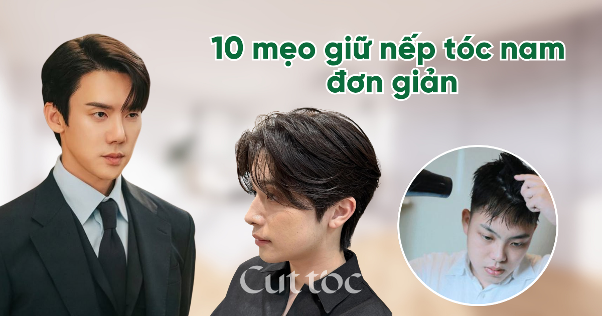 Cách giữ nếp tóc nam: 10 mẹo đơn giản mỗi sáng
