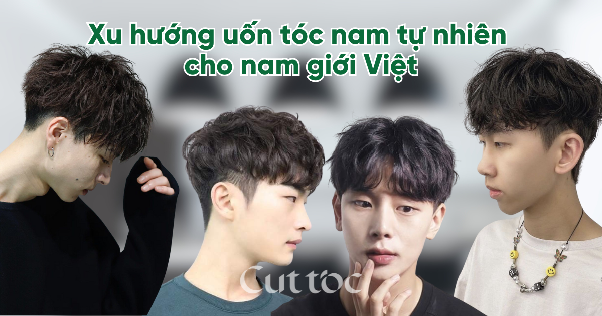 Xu hướng uốn tóc nam tự nhiên cho nam giới Việt | Kiểu tóc đẹp, dễ chăm