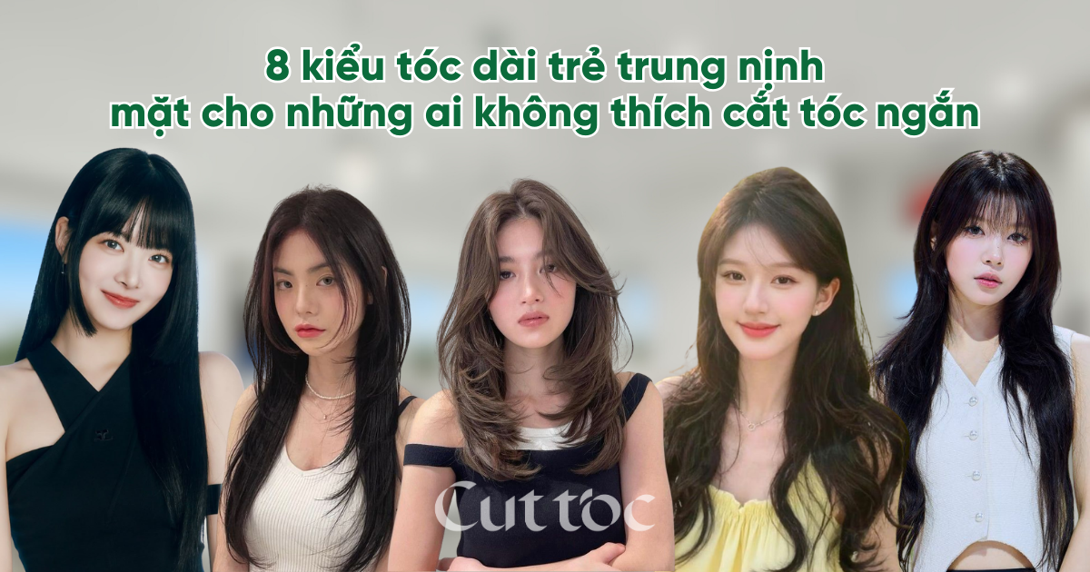8 kiểu tóc dài trẻ trung nịnh mặt cho những ai không thích cắt tóc ngắn
