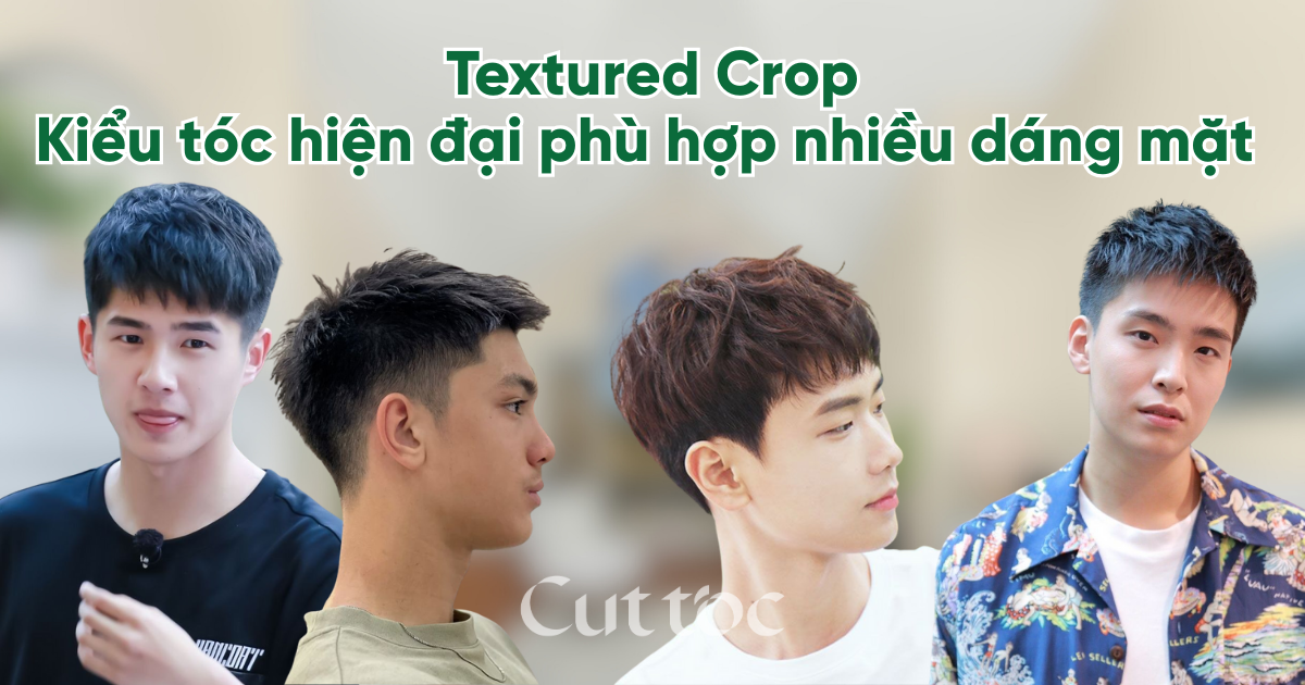 Textured Crop – Kiểu tóc nam hiện đại phù hợp nhiều dáng mặt