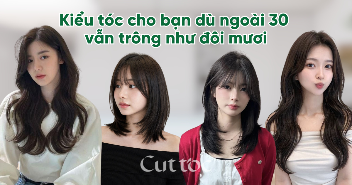 Kiểu tóc cho bạn dù ngoài 30 vẫn trông như đôi mươi